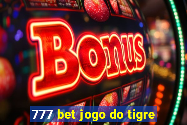 777 bet jogo do tigre